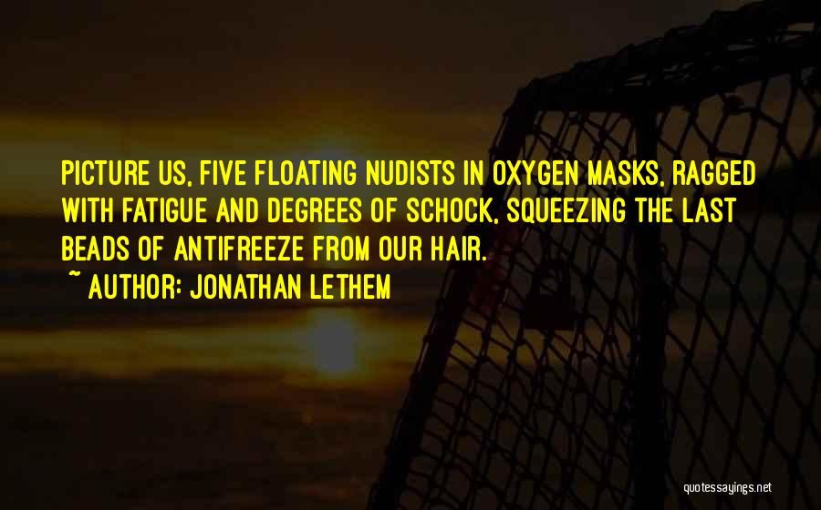 Fatigue Quotes By Jonathan Lethem