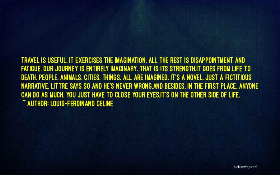 Fatigue Quotes By Louis-Ferdinand Celine