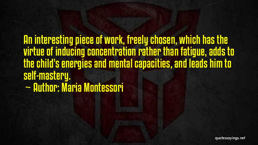 Fatigue Quotes By Maria Montessori