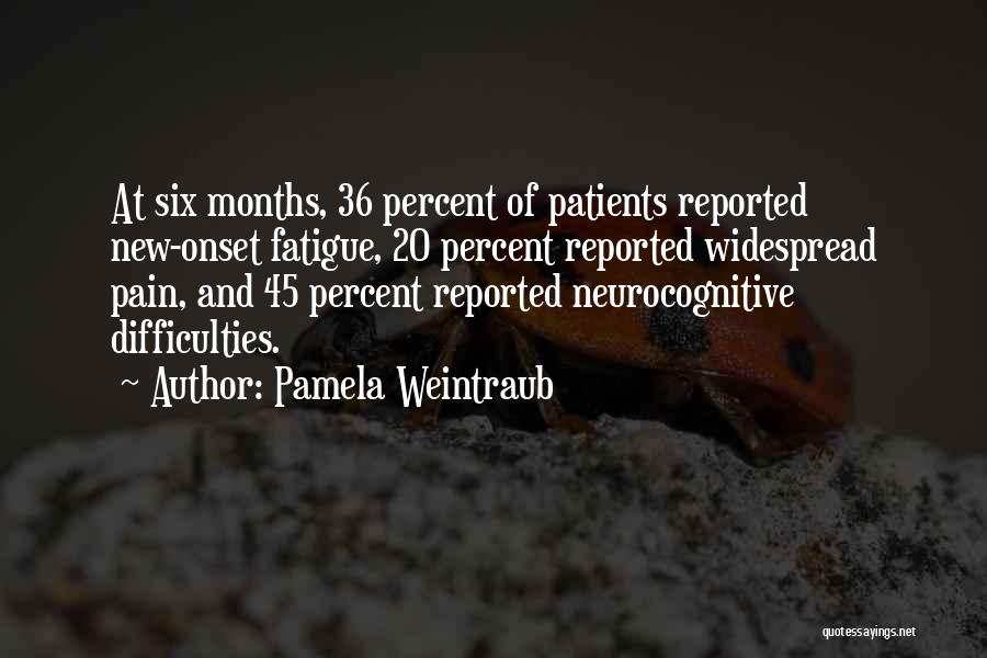 Fatigue Quotes By Pamela Weintraub