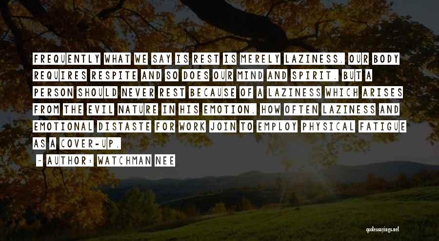 Fatigue Quotes By Watchman Nee