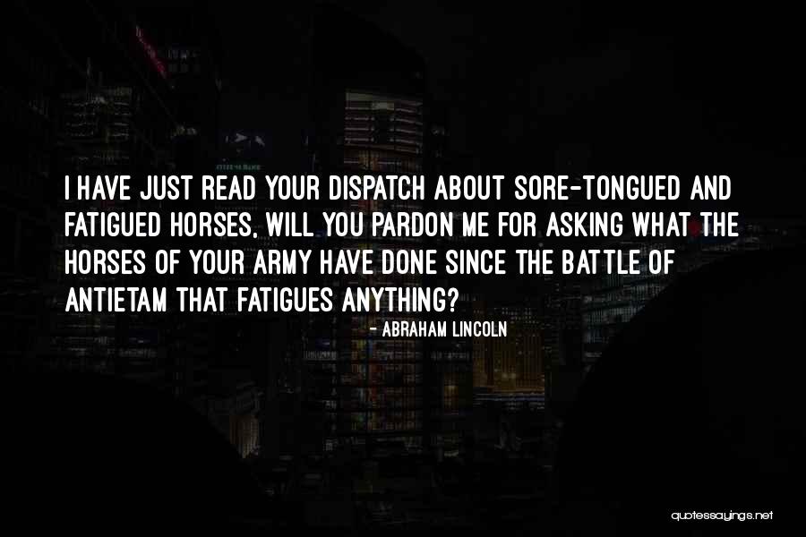 Fatigued Quotes By Abraham Lincoln Fatigued Quotes By Abraham Lincoln