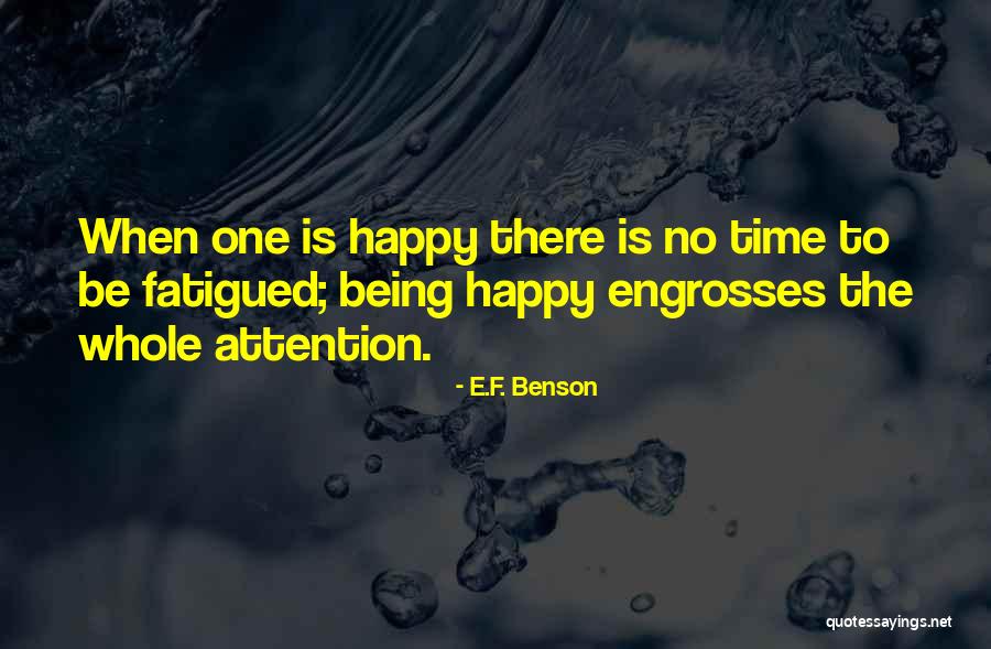 Fatigued Quotes By E.F. Benson Fatigued Quotes By E.F. Benson