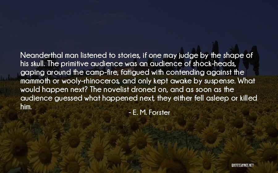 Fatigued Quotes By E. M. Forster Fatigued Quotes By E. M. Forster