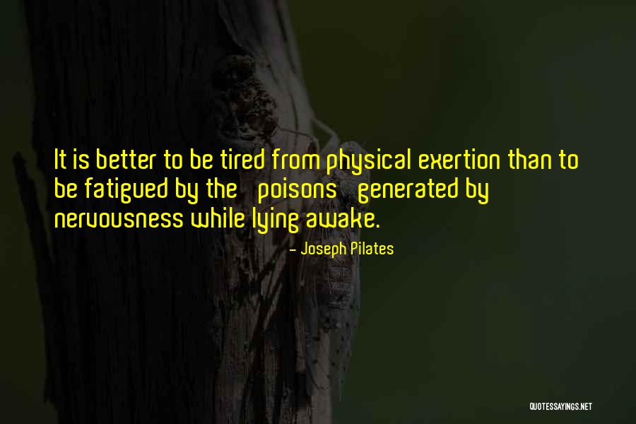 Fatigued Quotes By Joseph Pilates Fatigued Quotes By Joseph Pilates