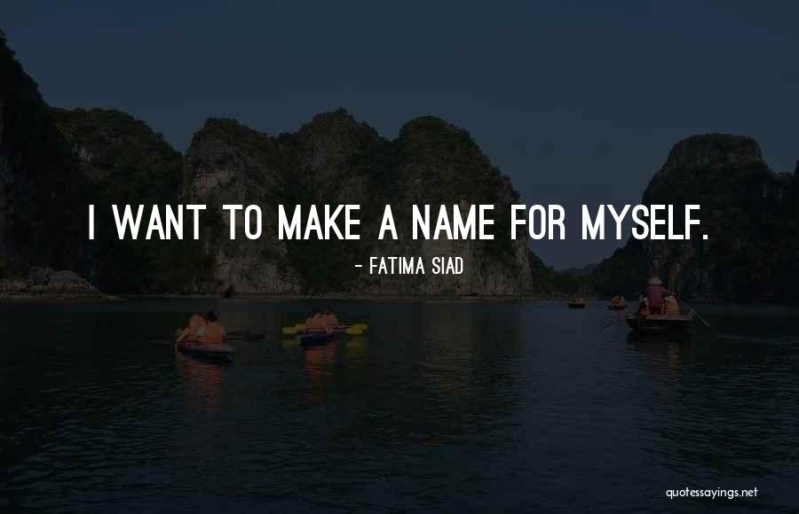 Fatima Is Fatima Quotes By Fatima Siad Fatima Is Fatima Quotes By Fatima Siad