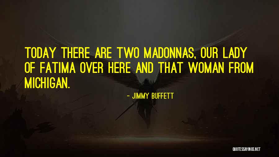 Fatima Is Fatima Quotes By Jimmy Buffett Fatima Is Fatima Quotes By Jimmy Buffett