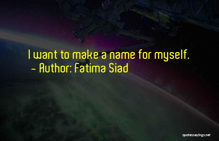 Fatima Siad Quotes 1823975