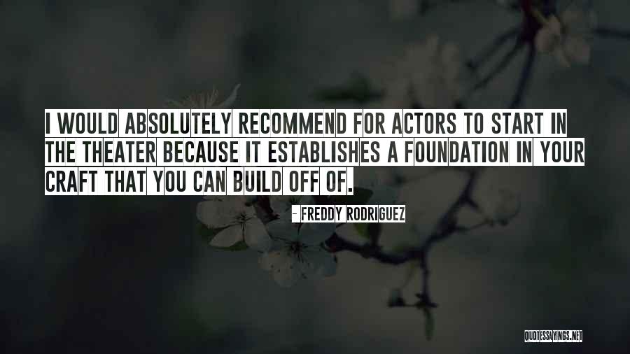 Fatman Fabrications Quotes By Freddy Rodriguez Fatman Fabrications Quotes By Freddy Rodriguez
