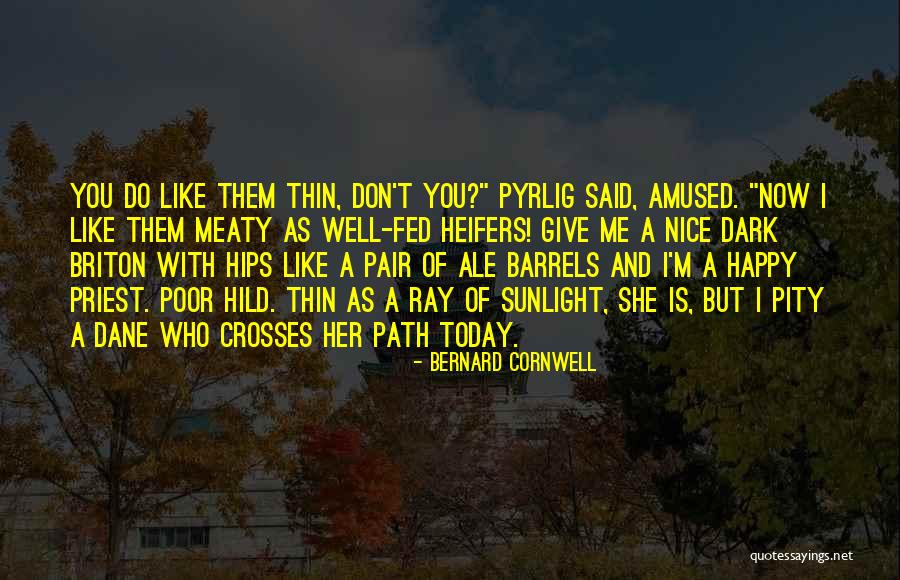Fatness Is A Product Quotes By Bernard Cornwell Fatness Is A Product Quotes By Bernard Cornwell