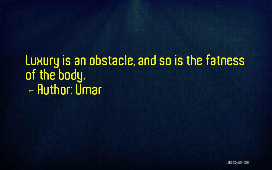 Fatness Quotes By Umar