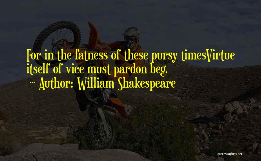 Fatness Quotes By William Shakespeare