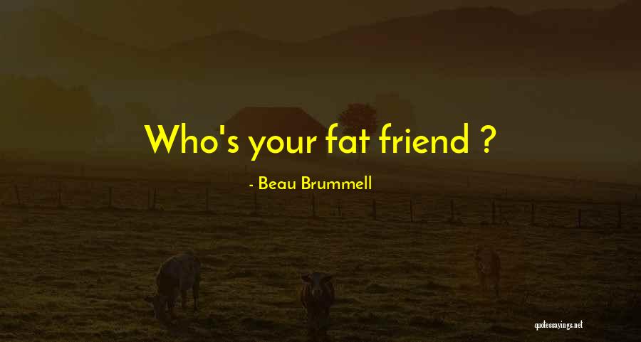 Fats Food Quotes By Beau Brummell