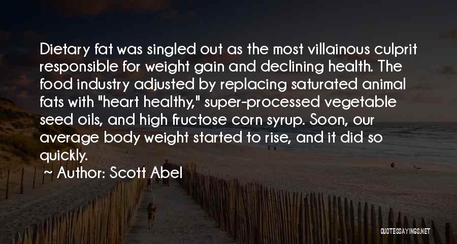 Fats Food Quotes By Scott Abel