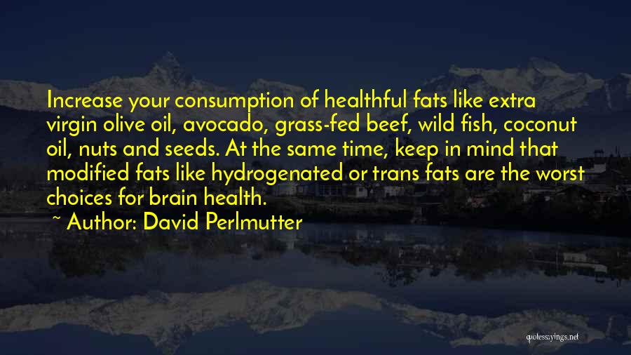 Fats Quotes By David Perlmutter