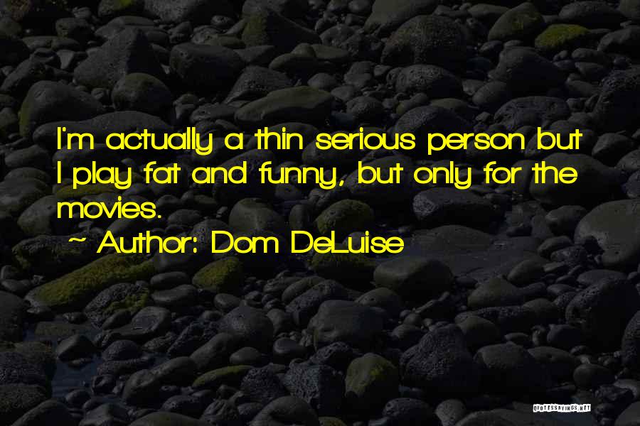 Fats Quotes By Dom DeLuise