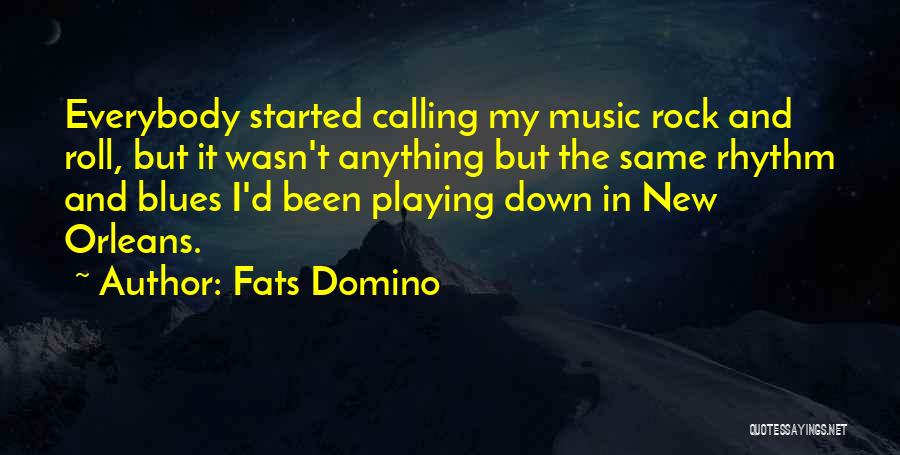 Fats Quotes By Fats Domino