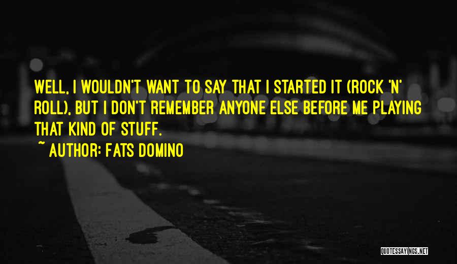 Fats Quotes By Fats Domino