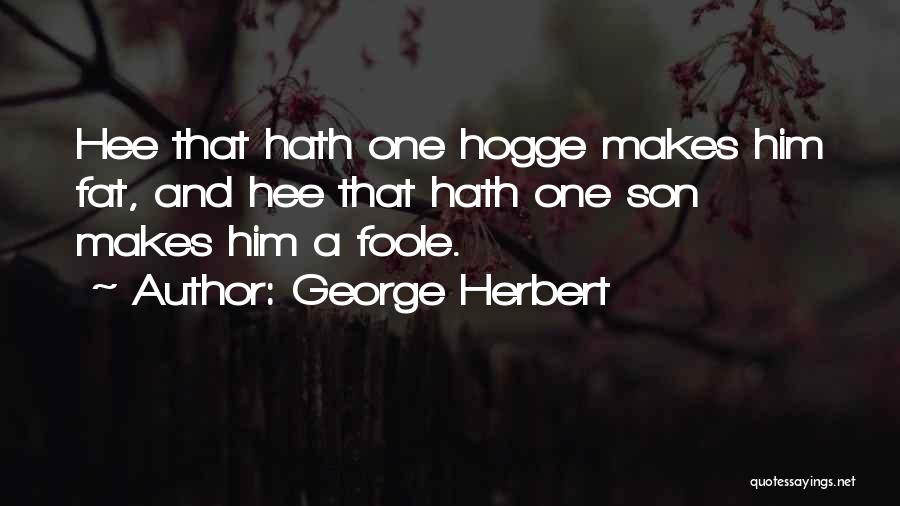 Fats Quotes By George Herbert