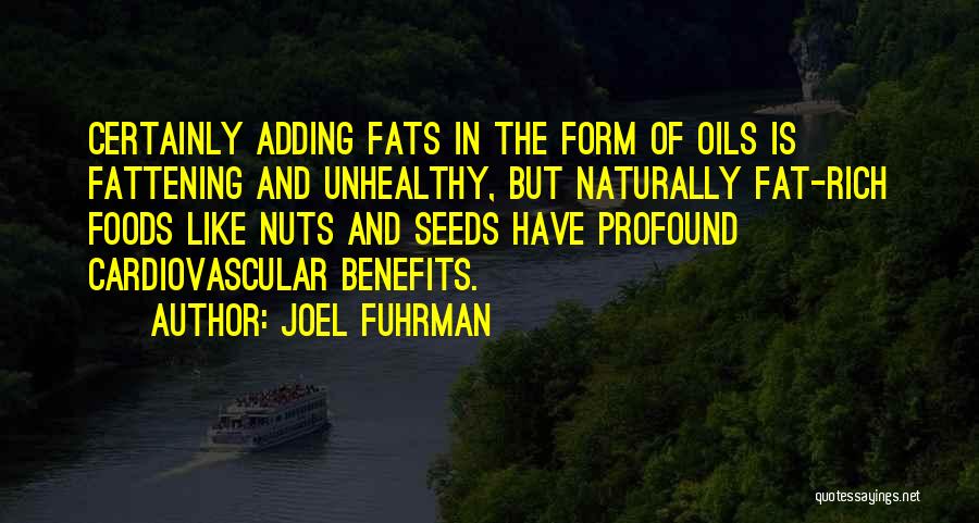 Fats Quotes By Joel Fuhrman