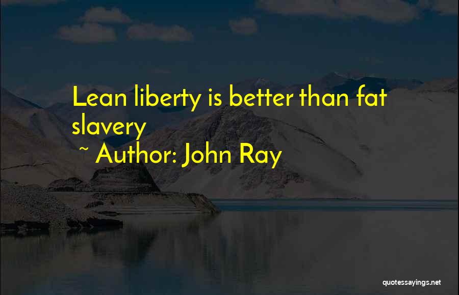 Fats Quotes By John Ray