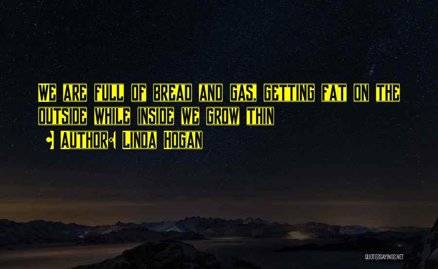 Fats Quotes By Linda Hogan