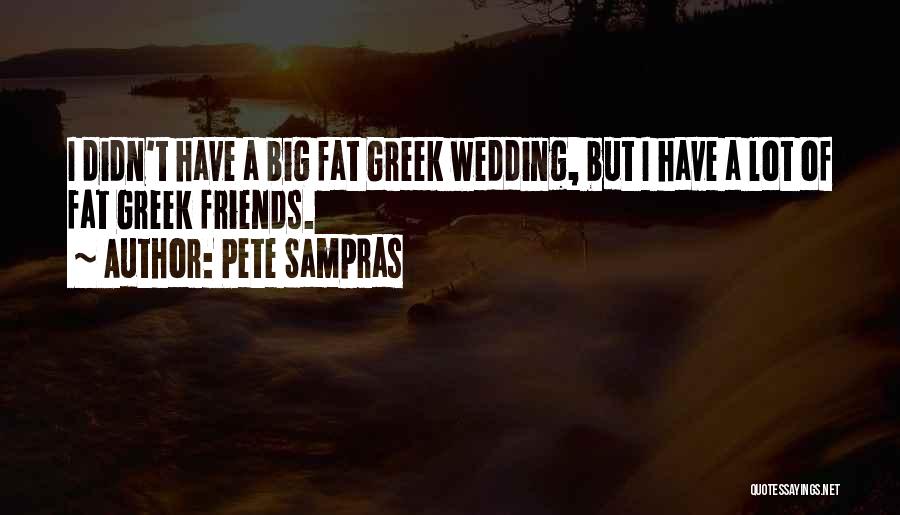 Fats Quotes By Pete Sampras