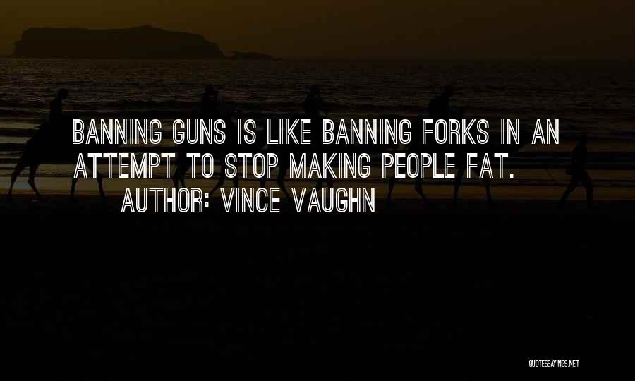 Fats Quotes By Vince Vaughn