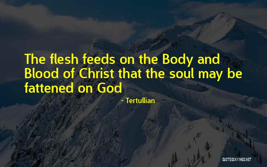 Fattened Quotes By Tertullian Fattened Quotes By Tertullian