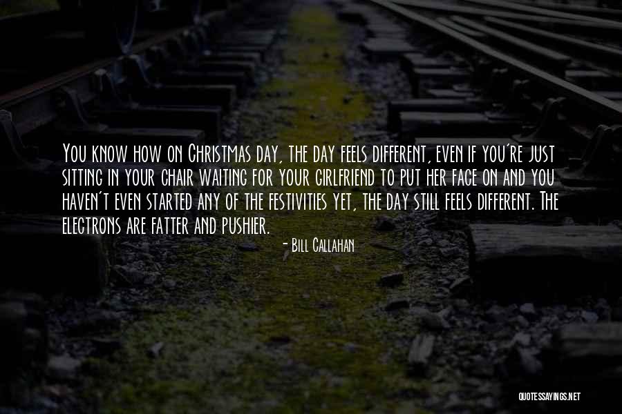 Fatter Quotes By Bill Callahan Fatter Quotes By Bill Callahan