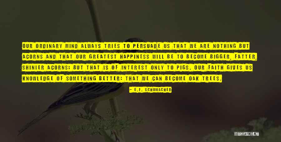 Fatter Quotes By E.F. Schumacher Fatter Quotes By E.F. Schumacher