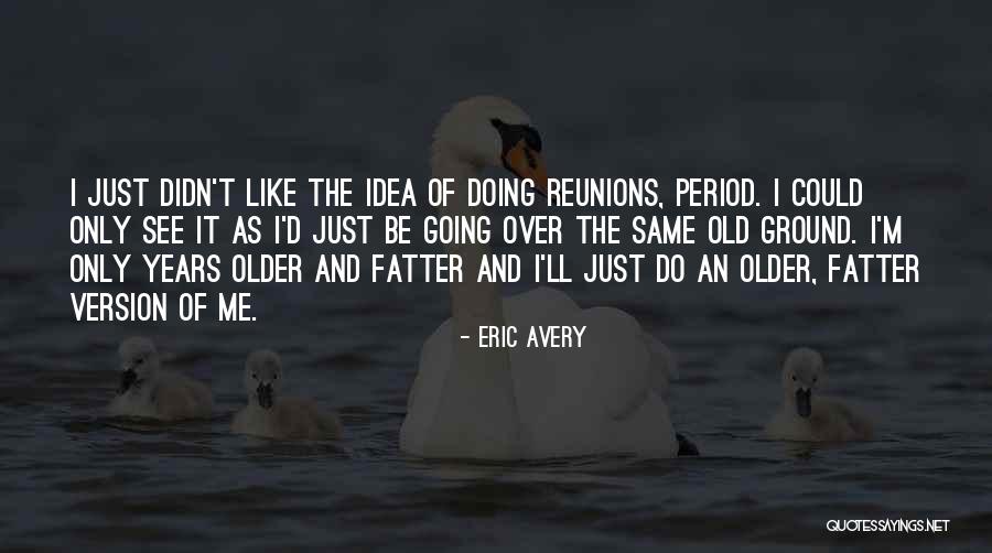 Fatter Quotes By Eric Avery Fatter Quotes By Eric Avery