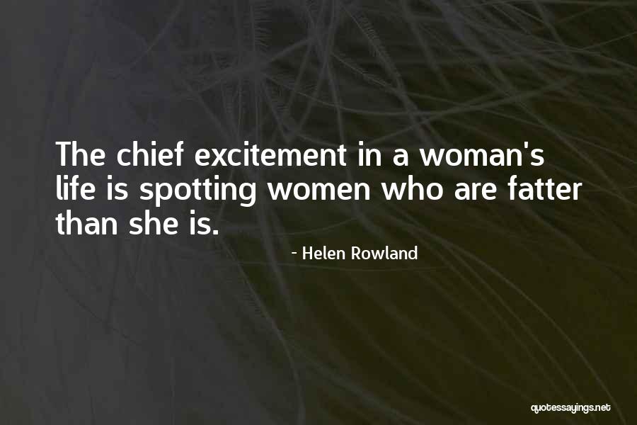Fatter Quotes By Helen Rowland Fatter Quotes By Helen Rowland