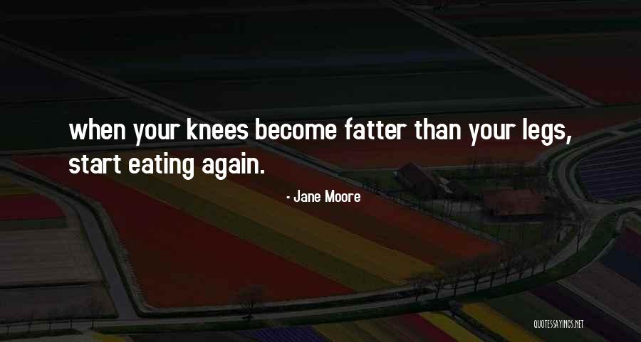 Fatter Quotes By Jane Moore Fatter Quotes By Jane Moore