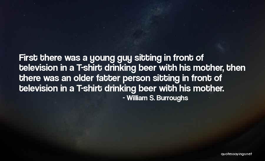 Fatter Quotes By William S. Burroughs Fatter Quotes By William S. Burroughs