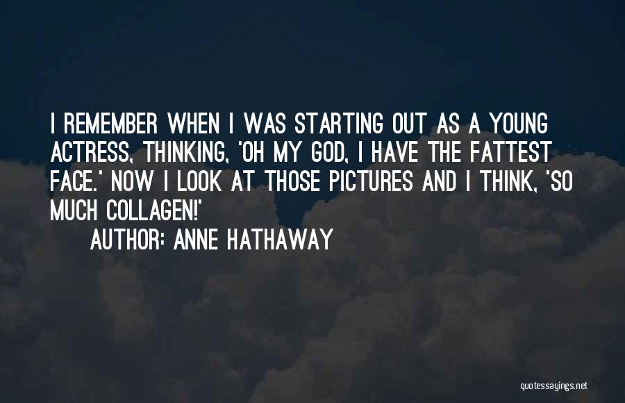 Fattest Quotes By Anne Hathaway