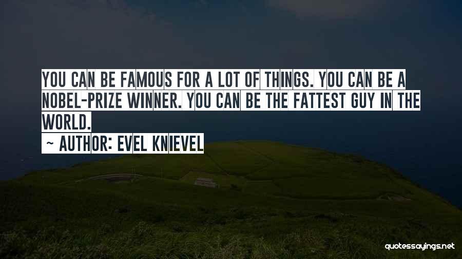 Fattest Quotes By Evel Knievel