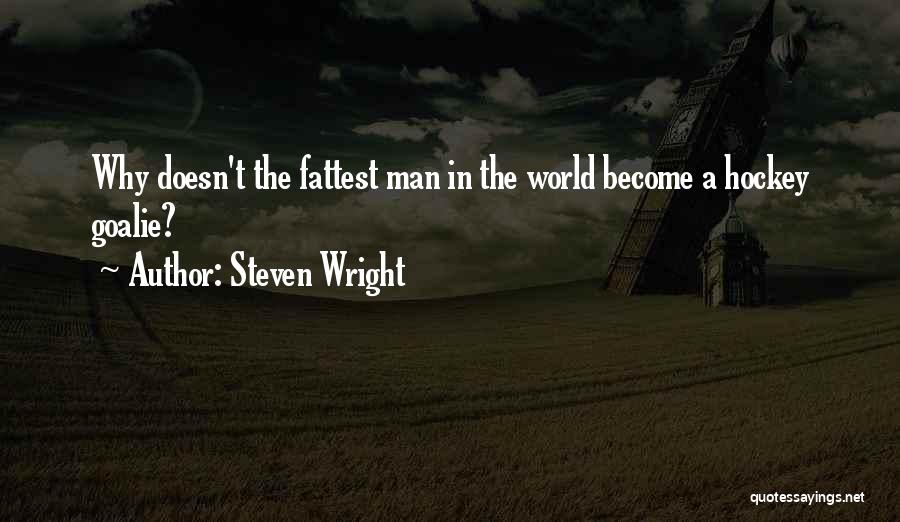 Fattest Quotes By Steven Wright