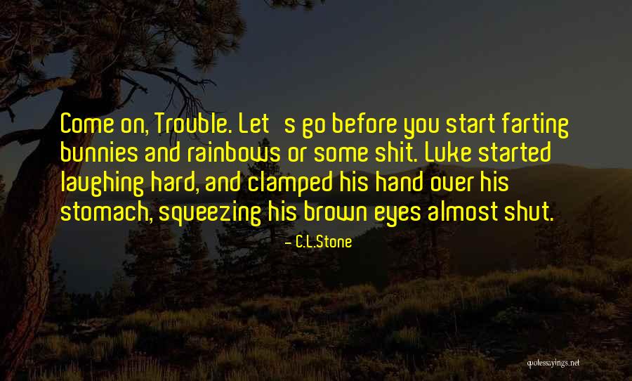 Fattincasa Quotes By C.L.Stone Fattincasa Quotes By C.L.Stone