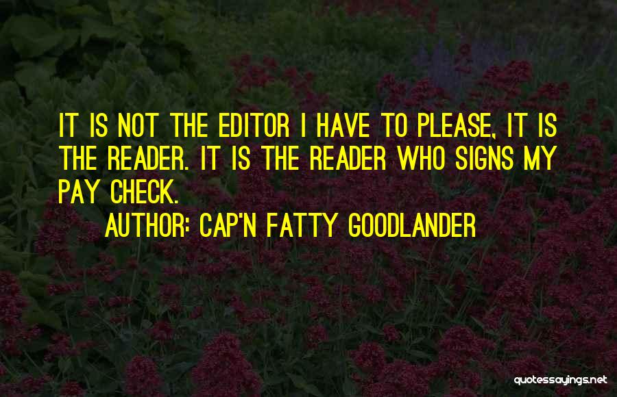Fatty Me Quotes By Cap'n Fatty Goodlander