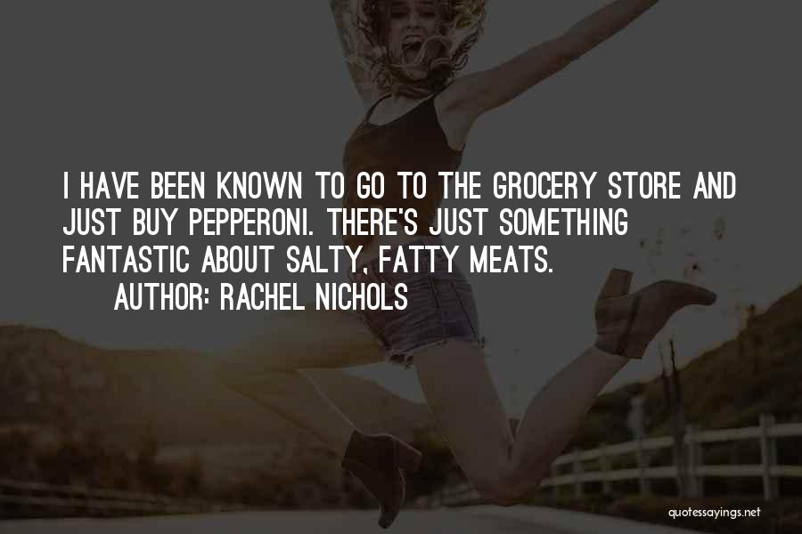 Fatty Me Quotes By Rachel Nichols