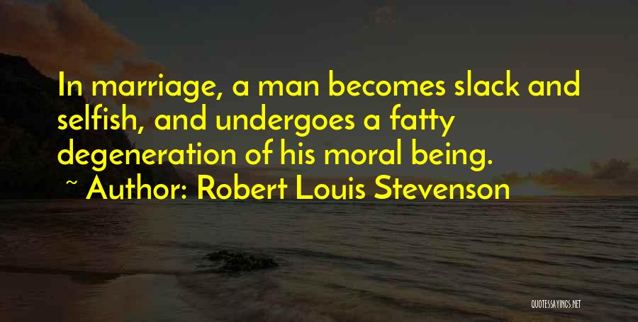 Fatty Me Quotes By Robert Louis Stevenson