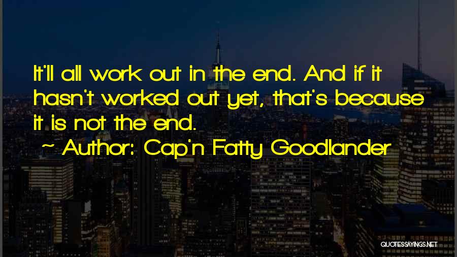 Fatty Quotes By Cap'n Fatty Goodlander