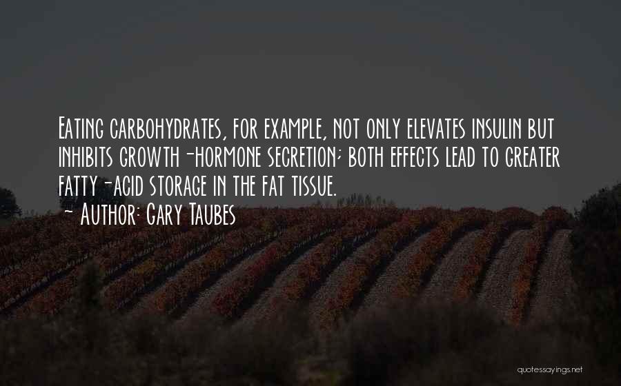 Fatty Quotes By Gary Taubes