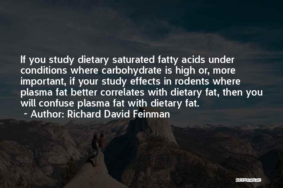 Fatty Quotes By Richard David Feinman