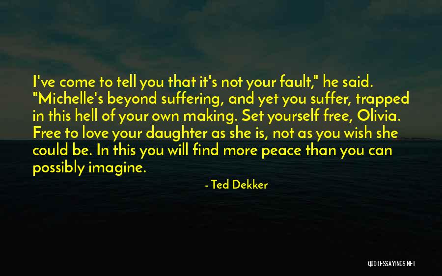 Fatuma Roba Quotes By Ted Dekker Fatuma Roba Quotes By Ted Dekker