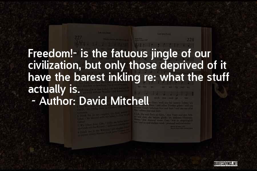 Fatuous Quotes By David Mitchell