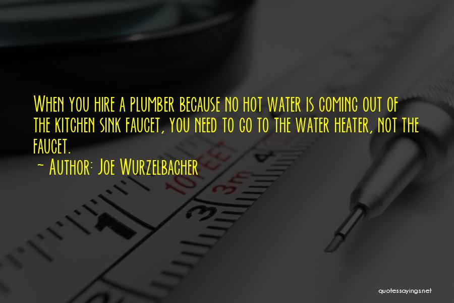 Faucet Quotes By Joe Wurzelbacher
