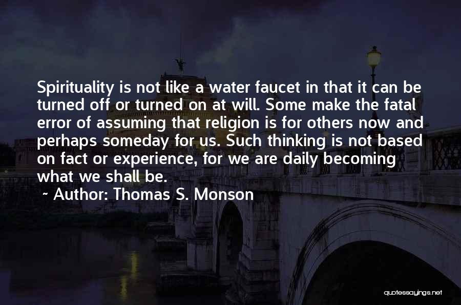 Faucet Quotes By Thomas S. Monson