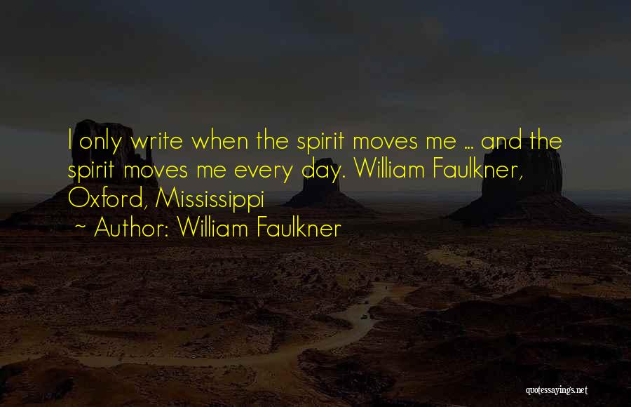 Faulkner On Writing Quotes By William Faulkner